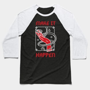 Make It Happen Baseball T-Shirt